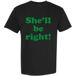 SheLl Be Right! Australia Aussie For Australian Slang Garment-Dyed Heavyweight T-Shirt