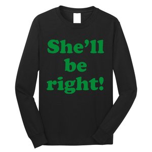 SheLl Be Right! Australia Aussie For Australian Slang Long Sleeve Shirt