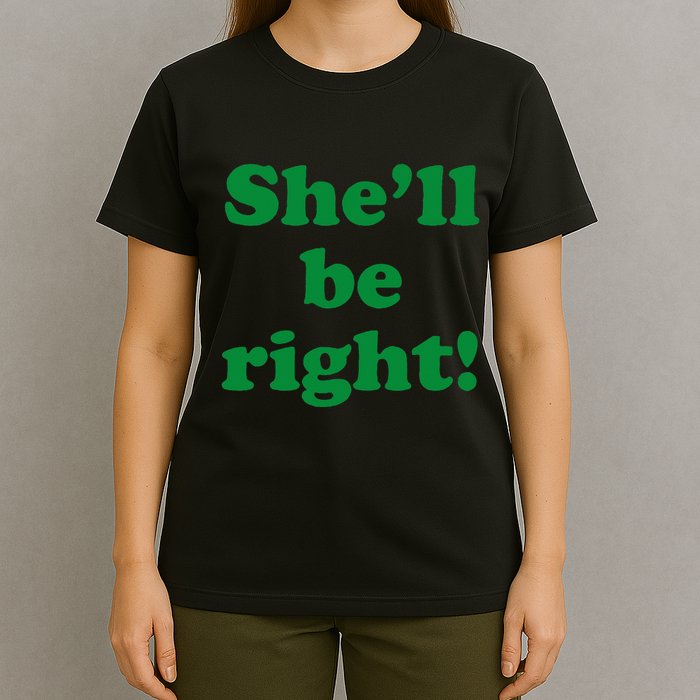 SheLl Be Right! Australia Aussie For Australian Slang T-Shirt