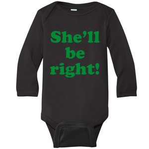 SheLl Be Right! Australia Aussie For Australian Slang Baby Long Sleeve Bodysuit