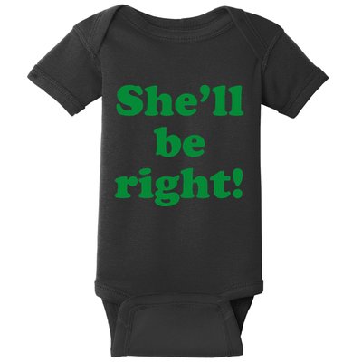 SheLl Be Right! Australia Aussie For Australian Slang Baby Bodysuit