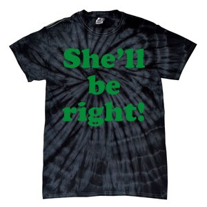 SheLl Be Right! Australia Aussie For Australian Slang Tie-Dye T-Shirt