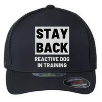 Stay Back Reactive Dog Walking Flexfit Unipanel Trucker Cap