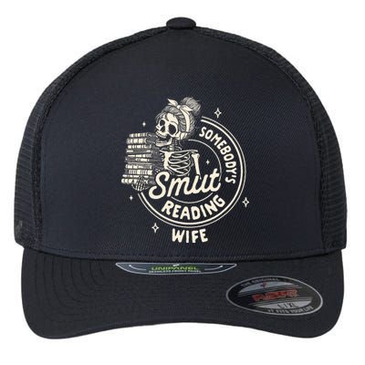 Smut Book Reader Spicy Romance SomebodyS Smut Reading Wife Flexfit Unipanel Trucker Cap