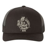 Smut Book Reader Spicy Romance SomebodyS Smut Reading Wife Yupoong Adult 5-Panel Trucker Hat