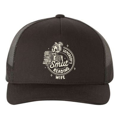 Smut Book Reader Spicy Romance SomebodyS Smut Reading Wife Yupoong Adult 5-Panel Trucker Hat