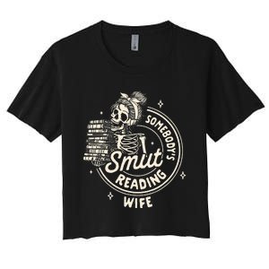 Smut Book Reader Spicy Romance SomebodyS Smut Reading Wife Women's Crop Top Tee