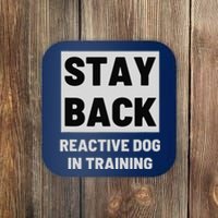 Stay Back Reactive Dog Walking Coaster