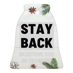 Stay Back Reactive Dog Walking Ceramic Bell Ornament