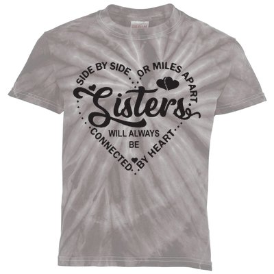 Side By Side Or Miles Apart Sisters Connected By Heart Gift Kids Tie-Dye T-Shirt