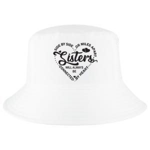 Side By Side Or Miles Apart Sisters Connected By Heart Gift Cool Comfort Performance Bucket Hat