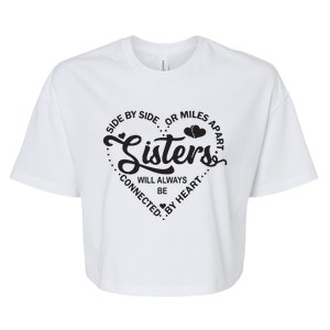 Side By Side Or Miles Apart Sisters Connected By Heart Gift Bella+Canvas Jersey Crop Tee