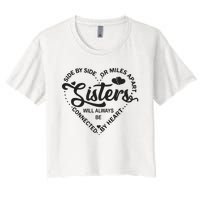 Side By Side Or Miles Apart Sisters Connected By Heart Gift Women's Crop Top Tee