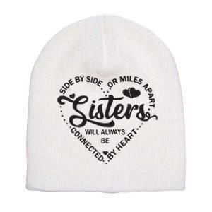 Side By Side Or Miles Apart Sisters Connected By Heart Gift Short Acrylic Beanie