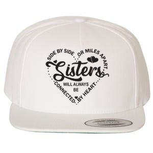 Side By Side Or Miles Apart Sisters Connected By Heart Gift Wool Snapback Cap