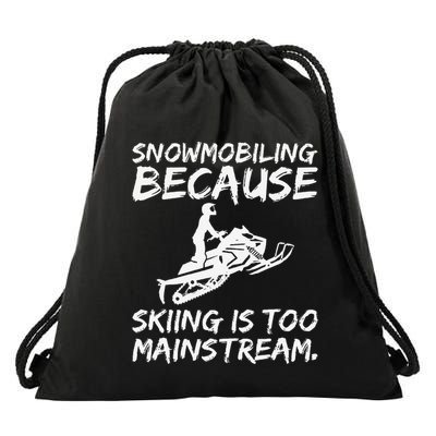 Snowmobiling Because Skiing Is Too Mainstream Funny Drawstring Bag