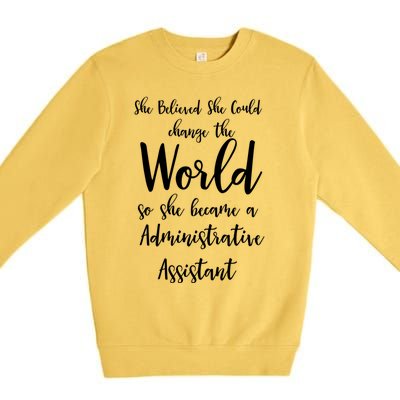 She Believed She Could Change The World Admin Assistant Gift Premium Crewneck Sweatshirt