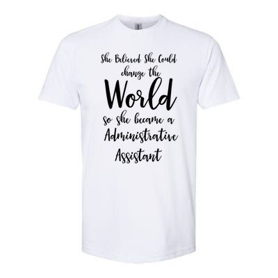 She Believed She Could Change The World Admin Assistant Gift Softstyle CVC T-Shirt