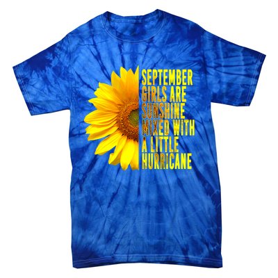 September Birthday Sunflower Funny Quote Gift Cute Gift Tie-Dye T-Shirt