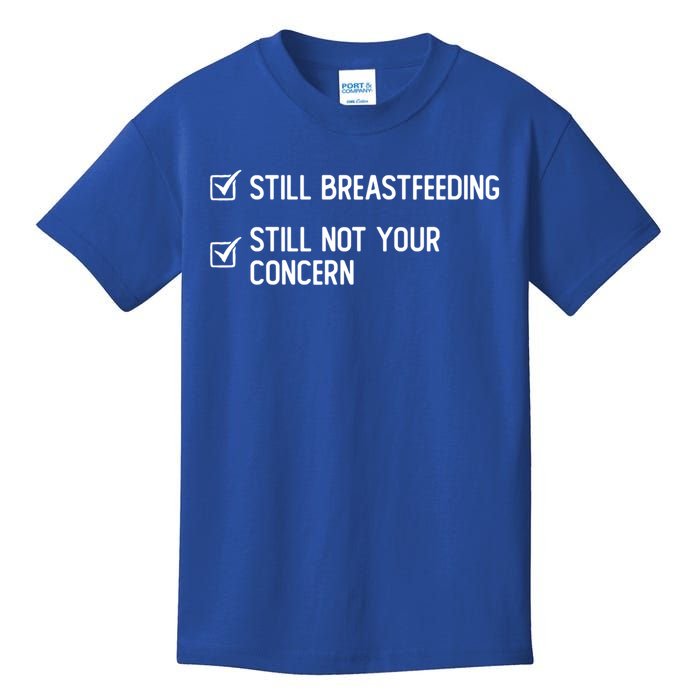 Still Breastfeeding Still Not Your Concern Funny Slogan Gift Kids T-Shirt