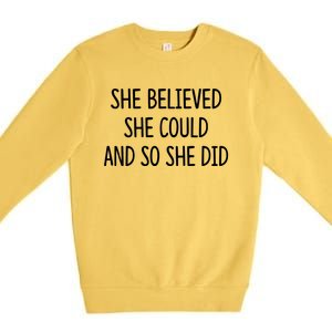 She Believed She Could And So She Did Gift Premium Crewneck Sweatshirt