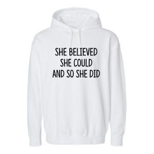 She Believed She Could And So She Did Gift Garment-Dyed Fleece Hoodie