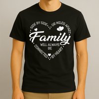 Side by Side or Miles Apart Family Heart Family T-Shirt