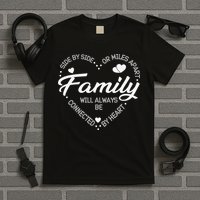 Side by Side or Miles Apart Family Heart Family T-Shirt