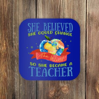 She Believed She Could Change The World So She Did Teacher Gift Coaster