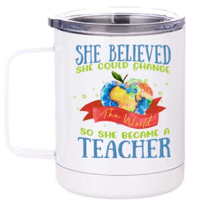 She Believed She Could Change The World So She Did Teacher Gift 12 oz Stainless Steel Tumbler Cup