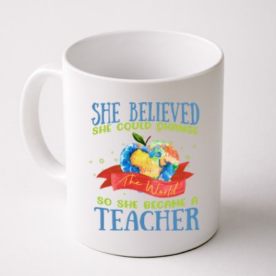 She Believed She Could Change The World So She Did Teacher Gift Coffee Mug