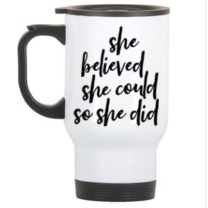 She Believed She Could So She Did Cursive Cute Gift Stainless Steel Travel Mug