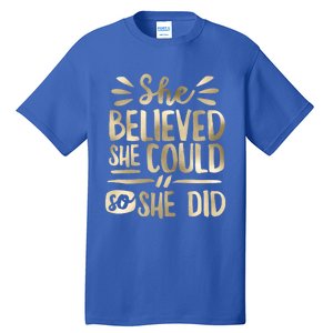 She Believed She Could So She Did Doodle Glam Great Gift Tall T-Shirt