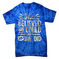 She Believed She Could So She Did Doodle Glam Great Gift Tie-Dye T-Shirt