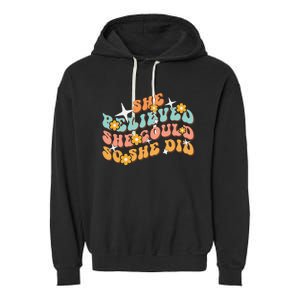 She Believed She Could So She Did Groovy Graduation Garment-Dyed Fleece Hoodie