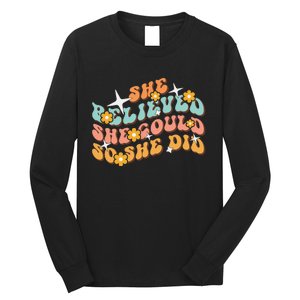 She Believed She Could So She Did Groovy Graduation Long Sleeve Shirt