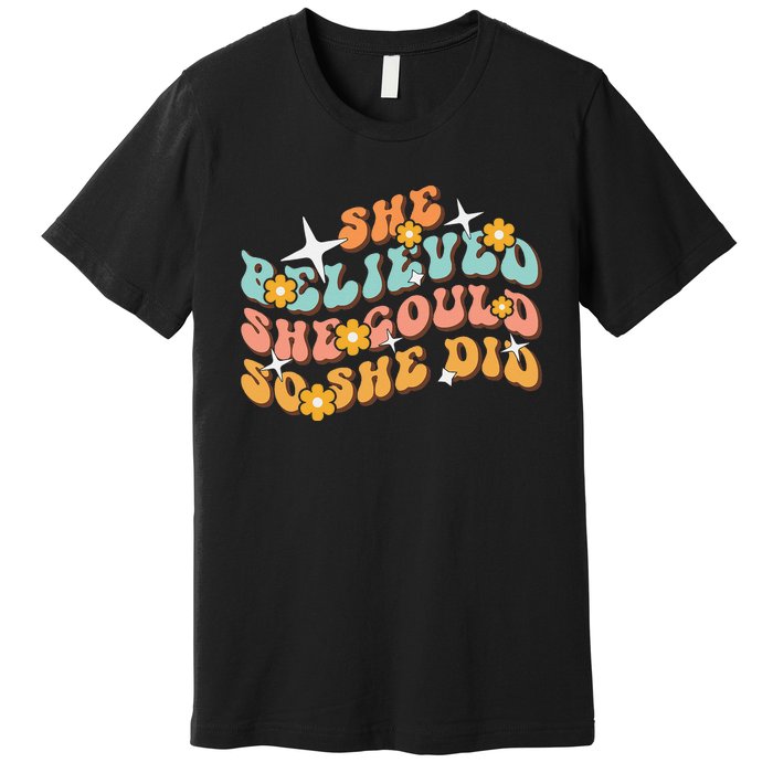 She Believed She Could So She Did Groovy Graduation Premium T-Shirt