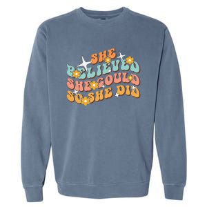 She Believed She Could So She Did Groovy Graduation Garment-Dyed Sweatshirt