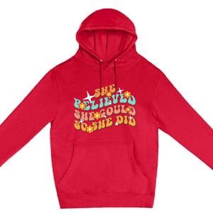 She Believed She Could So She Did Groovy Graduation Premium Pullover Hoodie