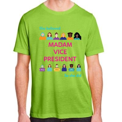 She Believed So She Did Feminist Madam Vice President Meaningful Gift Adult ChromaSoft Performance T-Shirt