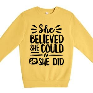 She Believed She Could So She Did Doodle White Text Great Gift Premium Crewneck Sweatshirt