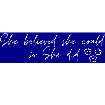 She Believed She Could So She Did Encouraging Meaningful Cool Gift Bumper Sticker