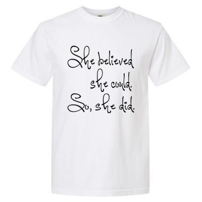 She Believed She Could So She Did Graduation Gift Garment-Dyed Heavyweight T-Shirt