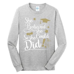 She Believed She Could So She Did Graduation Ladies Gift Tall Long Sleeve T-Shirt