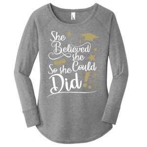 She Believed She Could So She Did Graduation Ladies Gift Women's Perfect Tri Tunic Long Sleeve Shirt