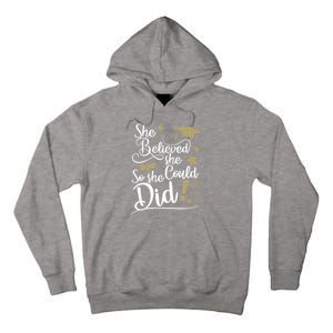 She Believed She Could So She Did Graduation Ladies Gift Tall Hoodie