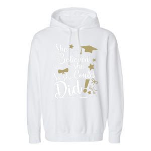 She Believed She Could So She Did Graduation Ladies Gift Garment-Dyed Fleece Hoodie