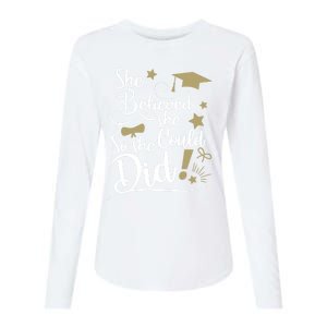 She Believed She Could So She Did Graduation Ladies Gift Womens Cotton Relaxed Long Sleeve T-Shirt