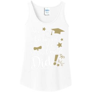 She Believed She Could So She Did Graduation Ladies Gift Ladies Essential Tank