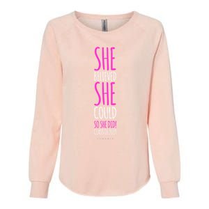 She Believed She Could So She Did Gift Funny Graduation Great Gift Womens California Wash Sweatshirt